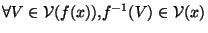 $\forall V \in {\cal{V}}(f(x)), f^{-1}(V)\in {\cal{V}}(x)$