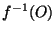 $f^{-1}(O)$
