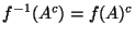 $f^{-1}(A^c)=f(A)^c$