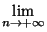 $\displaystyle {\lim_{n \rightarrow + \infty}}$