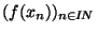 $(f(x_n))_{\scriptsize {n \in I\!N\,}}$