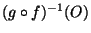 $(g\circ f)^{-1}(O)$