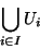 \begin{displaymath}\displaystyle{\bigcup_{i\in I} U_i}\end{displaymath}