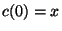 $c(0)=x$