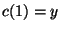 $c(1)=y$