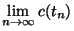 $\displaystyle{\lim_{n\rightarrow \infty}c(t_n)}$