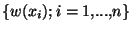 $\lbrace w(x_i);i=1,...,n \rbrace$