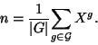 \begin{displaymath}n={{1}\over{\vert G\vert}}\displaystyle{\sum_{g\in \cal G}X^g}.\end{displaymath}