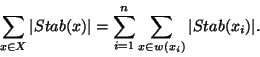 \begin{displaymath}\displaystyle{\sum_{x\in X} \vert Stab(x)\vert=\sum_{i=1}^n\sum_{x\in w(x_i)} \vert Stab(x_i)\vert} .\end{displaymath}