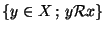 $\lbrace y\in X\,;\, y {\cal R} x \rbrace$