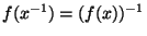 $f(x^{-1})=(f(x))^{-1}$