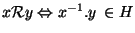 $ x {\cal R} y \Leftrightarrow x^{-1}.y \in H $