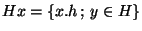 $Hx=\lbrace %
x.h  ;  y\in H \rbrace$