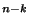 $^{n-k}$